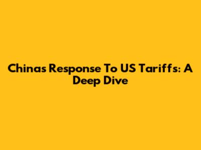 China's Response To US Tariffs: A Deep Dive