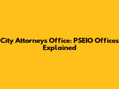City Attorney's Office: PSEIO Offices Explained