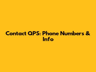 Contact QPS: Phone Numbers & Info