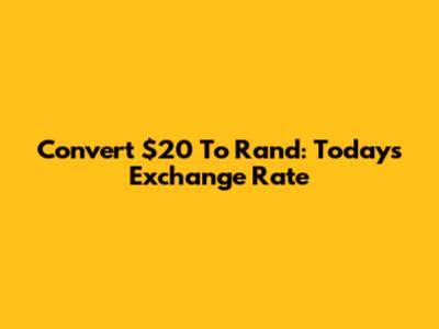 Convert $20 To Rand: Today's Exchange Rate
