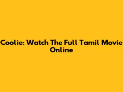 Coolie: Watch The Full Tamil Movie Online