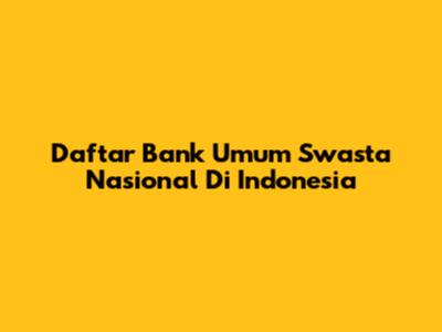 Daftar Bank Umum Swasta Nasional Di Indonesia