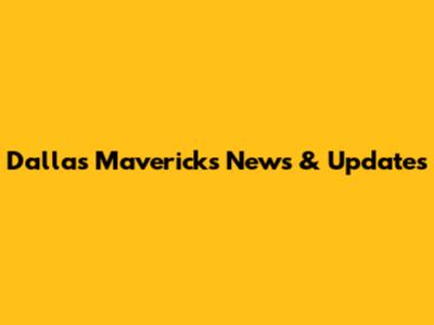Dallas Mavericks News & Updates