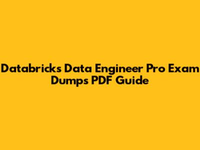 Databricks Data Engineer Pro Exam Dumps PDF Guide