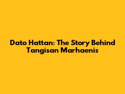 Dato Hattan: The Story Behind 'Tangisan Marhaenis'