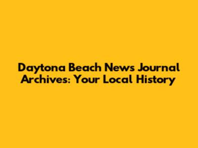 Daytona Beach News Journal Archives: Your Local History