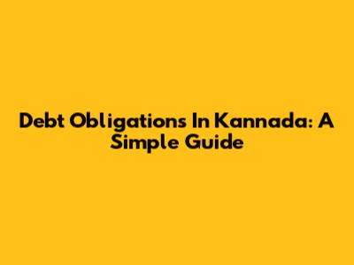 Debt Obligations In Kannada: A Simple Guide