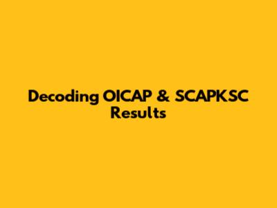 Decoding OICAP & SCAPKSC Results