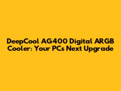 DeepCool AG400 Digital ARGB Cooler: Your PC's Next Upgrade