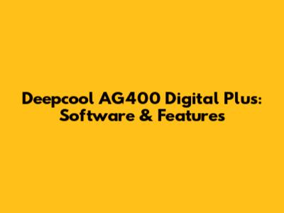 Deepcool AG400 Digital Plus: Software & Features