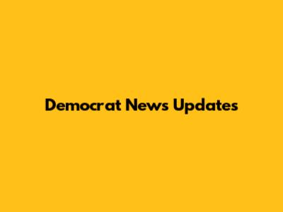 Democrat News Updates