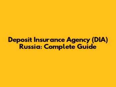 Deposit Insurance Agency (DIA) Russia: Complete Guide