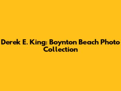 Derek E. King: Boynton Beach Photo Collection