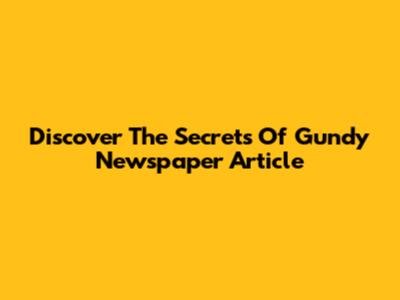Discover The Secrets Of 'Gundy Newspaper Article'
