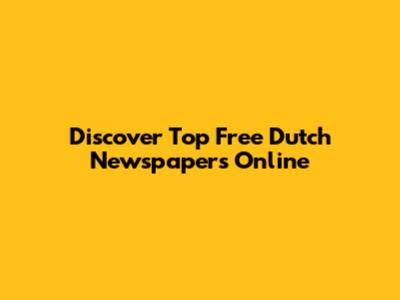 Discover Top Free Dutch Newspapers Online