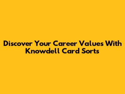 Discover Your Career Values With Knowdell Card Sorts