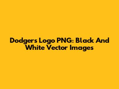 Dodgers Logo PNG: Black And White Vector Images