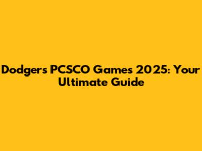 Dodgers PCSCO Games 2025: Your Ultimate Guide