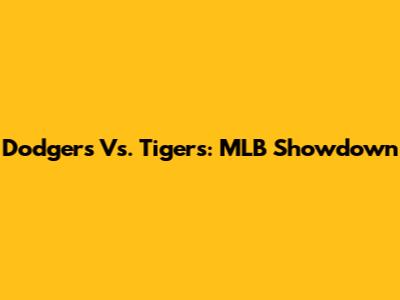 Dodgers Vs. Tigers: MLB Showdown