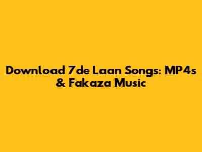 Download 7de Laan Songs: MP4s & Fakaza Music