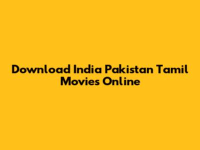 Download India Pakistan Tamil Movies Online