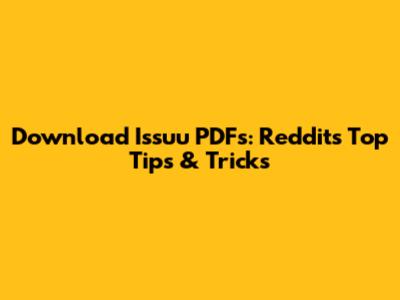 Download Issuu PDFs: Reddit's Top Tips & Tricks