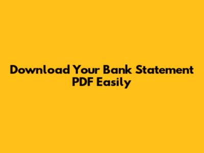 Download Your Bank Statement PDF Easily