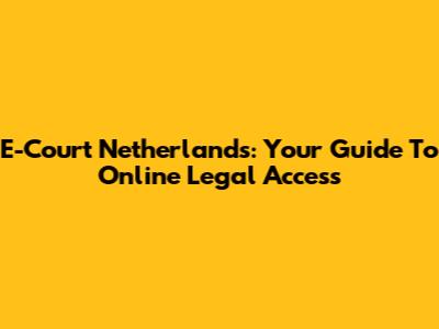 E-Court Netherlands: Your Guide To Online Legal Access