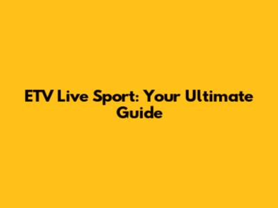 ETV Live Sport: Your Ultimate Guide