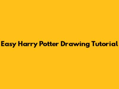 Easy Harry Potter Drawing Tutorial
