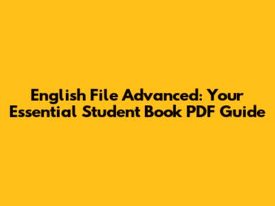 English File Advanced: Your Essential Student Book PDF Guide