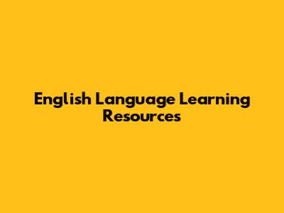 English Language Learning Resources