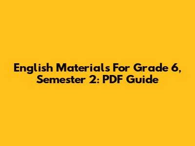 English Materials For Grade 6, Semester 2: PDF Guide