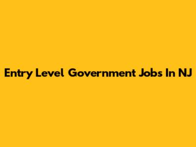 Entry Level Government Jobs In NJ