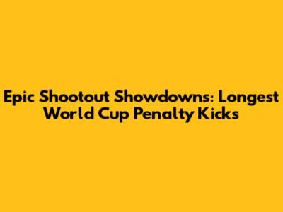 Epic Shootout Showdowns: Longest World Cup Penalty Kicks