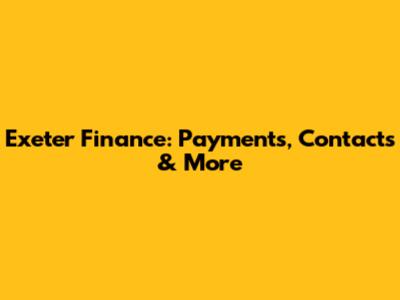 Exeter Finance: Payments, Contacts & More