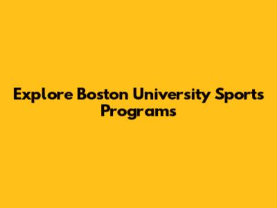 Explore Boston University Sports Programs