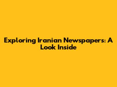Exploring Iranian Newspapers: A Look Inside