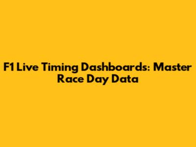 F1 Live Timing Dashboards: Master Race Day Data