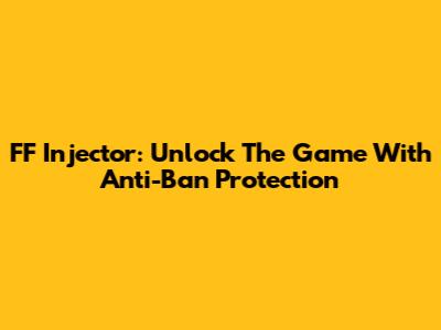 FF Injector: Unlock The Game With Anti-Ban Protection