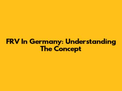 FRV In Germany: Understanding The Concept