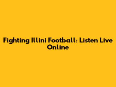 Fighting Illini Football: Listen Live Online