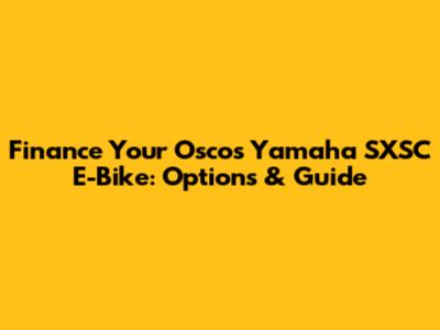 Finance Your Oscos Yamaha SXSC E-Bike: Options & Guide