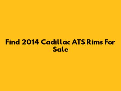 Find 2014 Cadillac ATS Rims For Sale