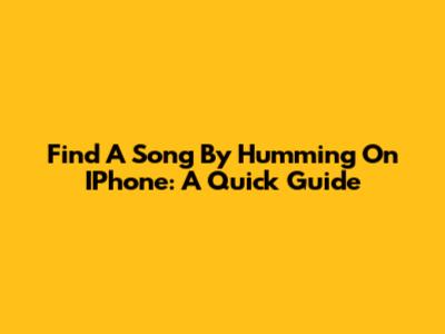 Find A Song By Humming On IPhone: A Quick Guide