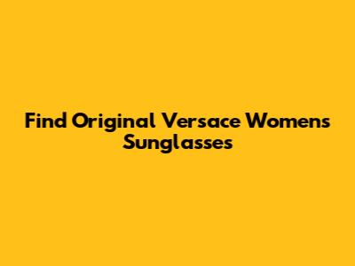 Find Original Versace Women's Sunglasses