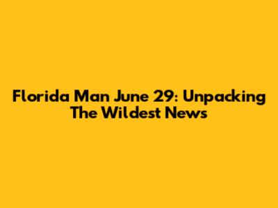 Florida Man June 29: Unpacking The Wildest News