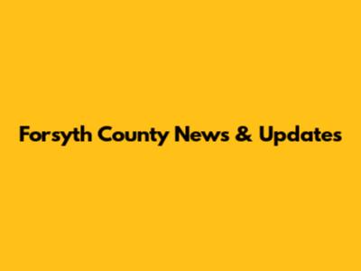 Forsyth County News & Updates