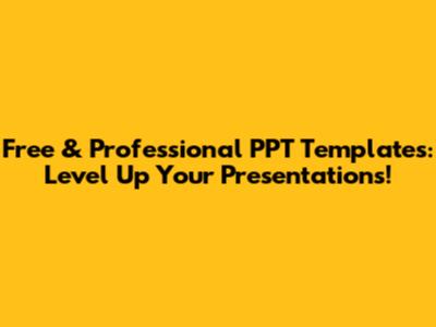 Free & Professional PPT Templates: Level Up Your Presentations!