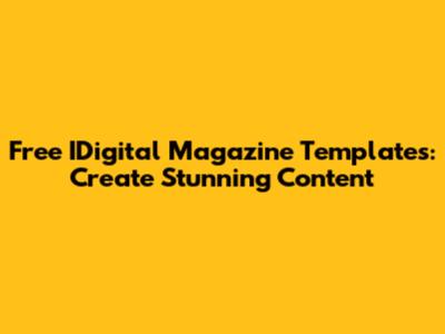 Free IDigital Magazine Templates: Create Stunning Content